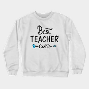 Best Teacher Ever Crewneck Sweatshirt